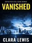 Читать книгу Detective Ava Locke 0.5-Vanished