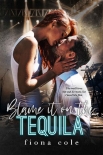 Читать книгу Blame it on the Tequila
