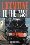 Читать книгу Locomotive to the Past