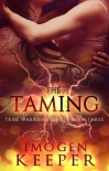 Читать книгу The Taming: Book 3 in the Tribe Warrior Series