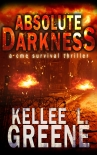 Читать книгу Absolute Darkness - A CME Survival Thriller