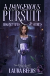 Читать книгу A Dangerous Pursuit (Regency Spies & Secrets Book 1)
