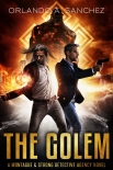 Читать книгу The Golem: A Montague & Strong Detective Novel (Montague & Strong Case Files Book 10)