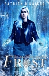 Читать книгу Frost: A Verse Thriller (The Death-Bringer Chronicles Book 1)
