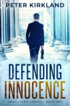 Читать книгу Defending Innocence (Small Town Lawyer Book 1)