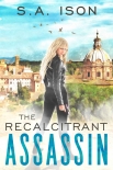 Читать книгу The Recalcitrant Assassin