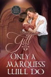 Читать книгу Only a Marquess Will Do: To Marry a Rogue, Book 4