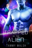 Читать книгу Trapped by the Alien: A Scifi Alien Romance (Fated Mates of the Titan Empire Book 5)