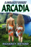 Читать книгу ARCADIA (COLONY Book 2)