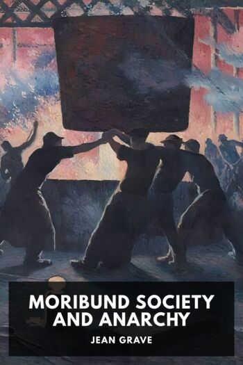 Читать книгу Moribund Society and Anarchy
