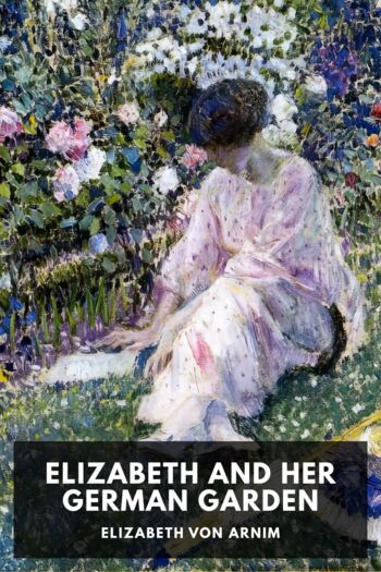 Читать книгу Elizabeth and Her German Garden