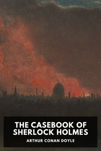 Читать книгу The Casebook of Sherlock Holmes