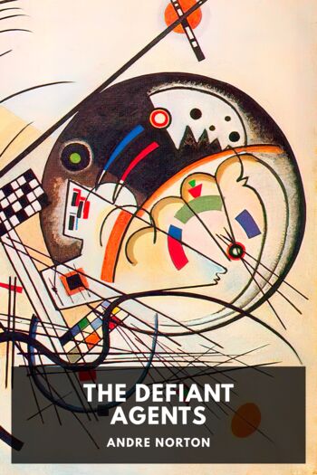 Читать книгу The Defiant Agents