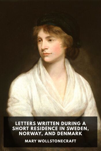 Читать книгу Letters Written During a Short Residence in Sweden, Norway, and Denmark