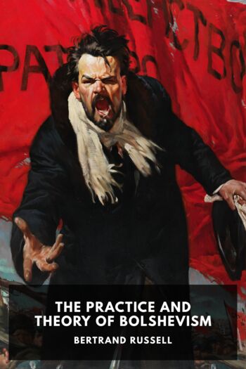 Читать книгу The Practice and Theory of Bolshevism