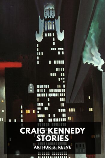 Читать книгу Craig Kennedy Stories