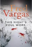 Читать книгу This Night’s Foul Work
