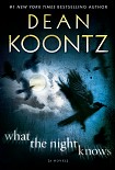 Читать книгу What the Night Knows (with bonus novella Darkness Under the Sun)