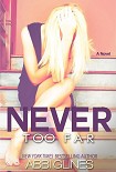 Читать книгу Never Too Far