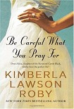 Читать книгу Be Careful What You Pray For