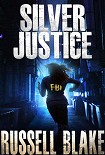Читать книгу Silver Justice