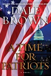 Читать книгу A Time for Patriots