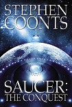 Читать книгу Saucer: The Conquest