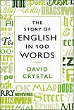 Читать книгу The Story of English in 100 Words