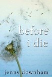 Читать книгу Before I Die aka Now is Good